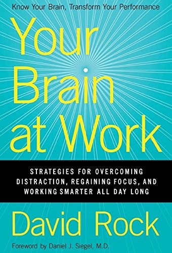 Your Brain at Work: Strategies for Overcoming Distraction, Regaining Focus, and Working Smarter All Day Long gallery image