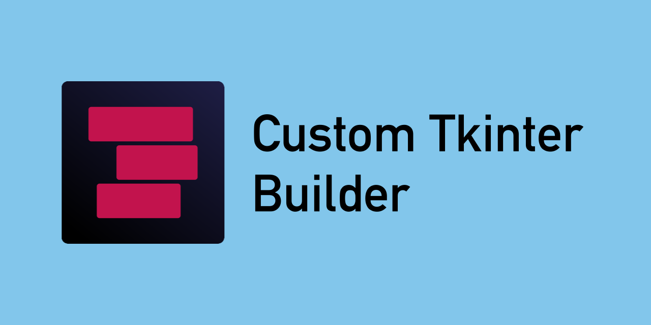 自定义TKINTER构建器 - CustomTkinter的免费和开源UI构建器媒体1