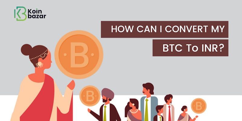 How can I convert my Bitcoin to INR? media 1
