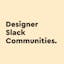Designer Slack Communities