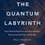 The Quantum Labyrinth