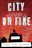 City on Fire: A novel