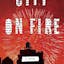 City on Fire: A novel 