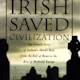 How the Irish Saved Civilization