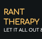 Rant Therapy
