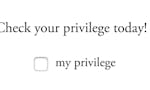 Check your privilege today! image