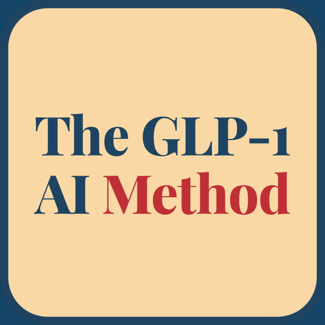 The GLP-1 AI Method