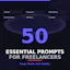 50 Essential Prompts for Freelancers