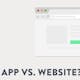 App vs. Website