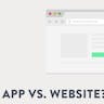 App vs. Website