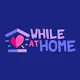 #WhileAtHome