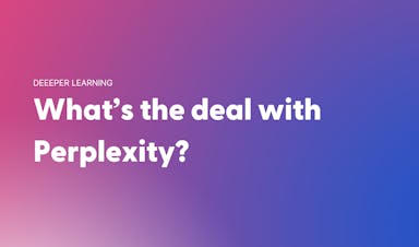 Q&A: Why is Perplexity such a big deal? header image