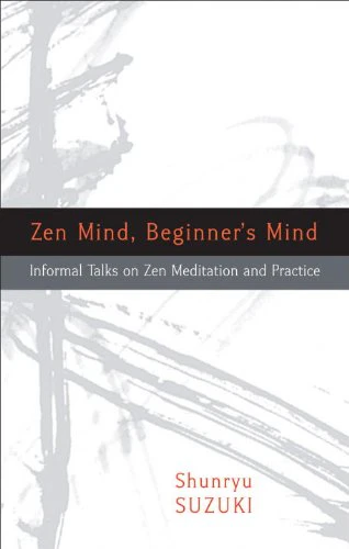 Zen Mind, Beginner's Mind 
