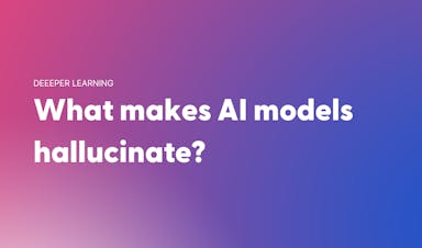 Q&A: What makes AI models hallucinate? header image