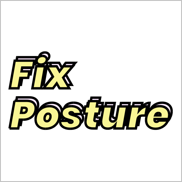 Fix Posture