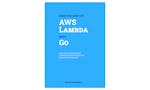 Make the most of AWS Lambda with Go image
