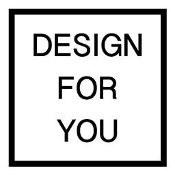 Design For You