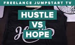 Freelance Jumpstart TV - #6 Hustle vs. Hope image