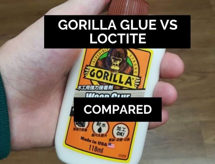 Gorilla Glue vs Loctite