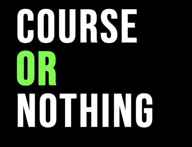 Course or Nothing