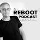 The Reboot Podcast - #34 Self-Actualization is Limitless