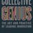 Collective Genius: The Art and Practice of Leading Innovation