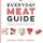 Everyday Meat Guide