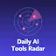 Daily AI Tools Radar