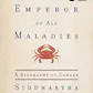 The Emperor of Maladies