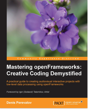 Mastering openFrameworks: Creative Coding Demystified