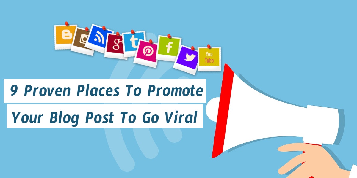 9 Proven Places To Promote Your Blog