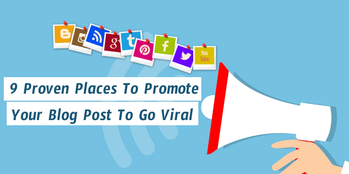 9 Proven Places To Promote Your Blog