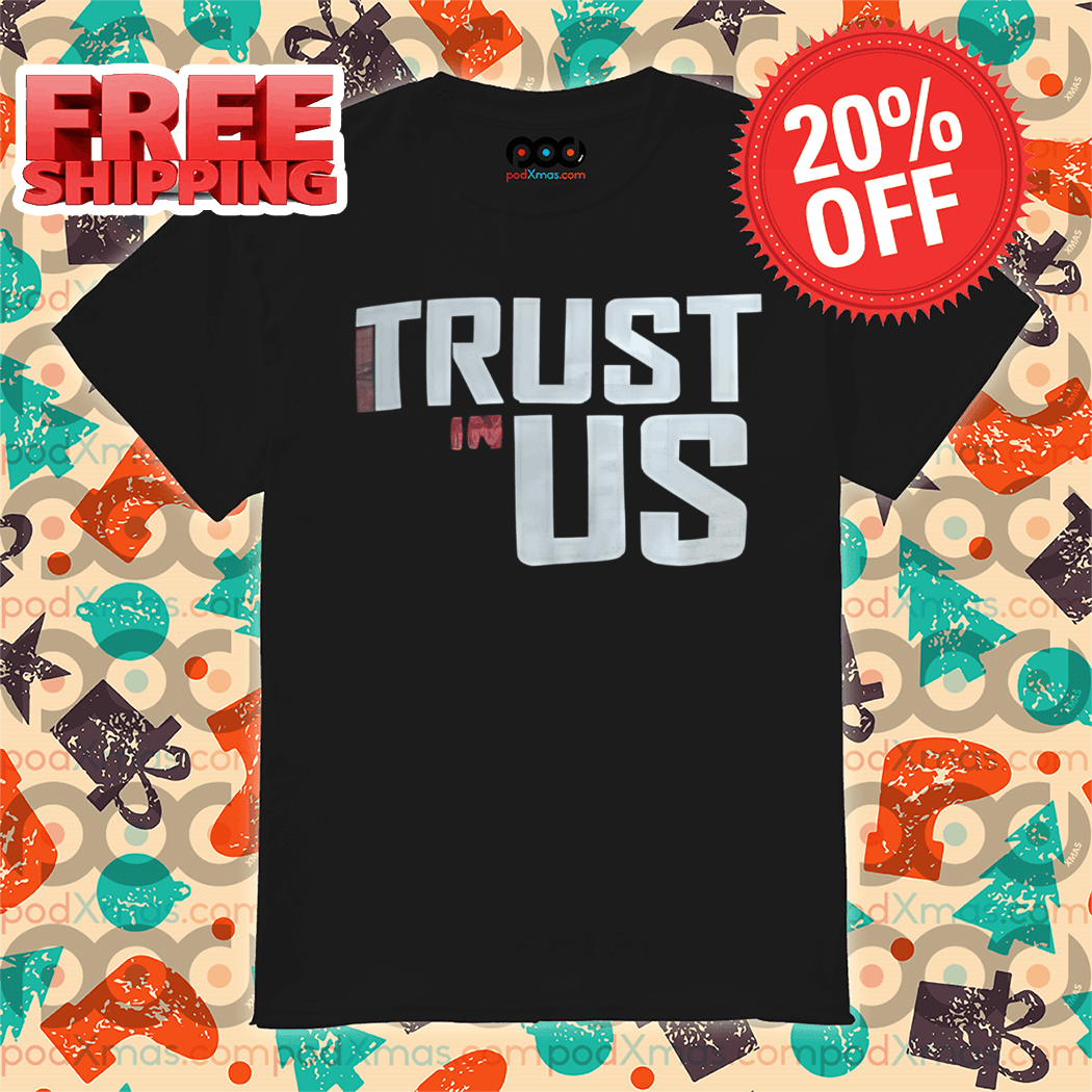 Trust Us 2024 Shirt media 1