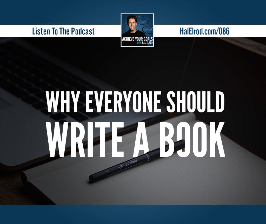 Achieve Your Goals Podcast - Why Everyone Should Write a Book media 1