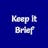 Keep it Brief