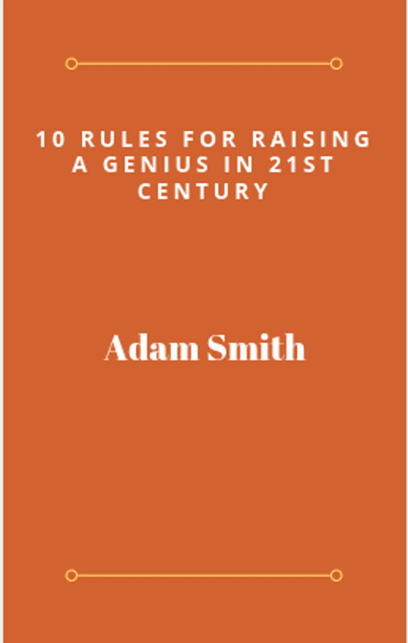 10 Rules For Raising A Genius In 21st Century