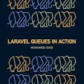 Laravel Queues in Action