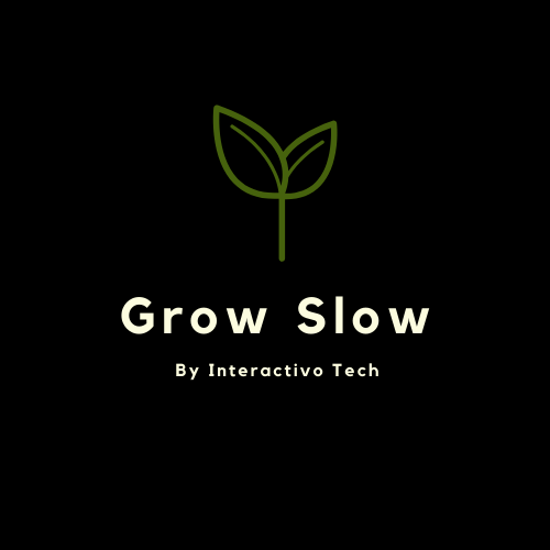 Grow Slowly