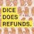 DICE Does Refunds