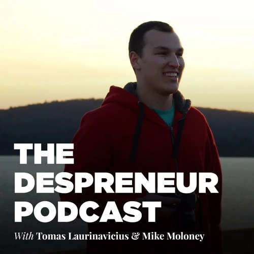 The Despreneur Podcast #2: Mike Moloney