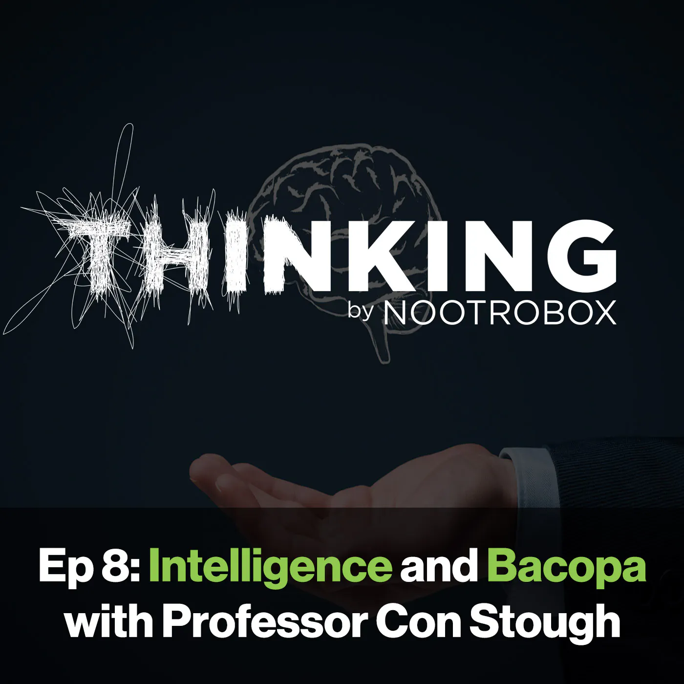 Nootrobox's THINKING Podcast - Ep. 8: Intelligence and Bacopa with Professor Con Stough