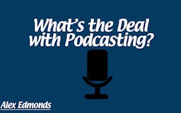 What's The Deal with Podcasting? media 2