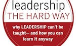 Leadership the Hard Way image