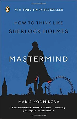 Mastermind: How To Think Like Sherlock Holmes
