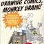 Stick To Drawing Comics, Monkey Brain