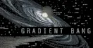 Gradient Bang