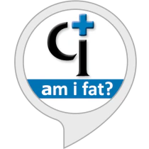 Alexa, am i fat?