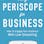 Using Periscope for Business
