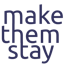 make them stay