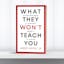 What They Won't Teach You